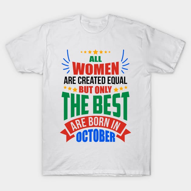 OCTOBER Birthday Special - WOMEN T-Shirt by TheArtism